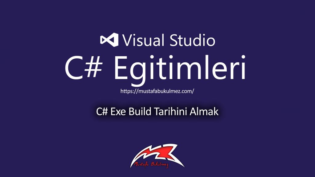 C# Exe Build Tarihini Almak