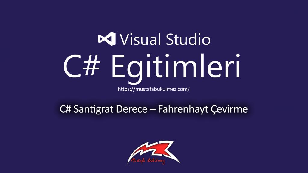 C# Santigrat Derece – Fahrenhayt Çevirme