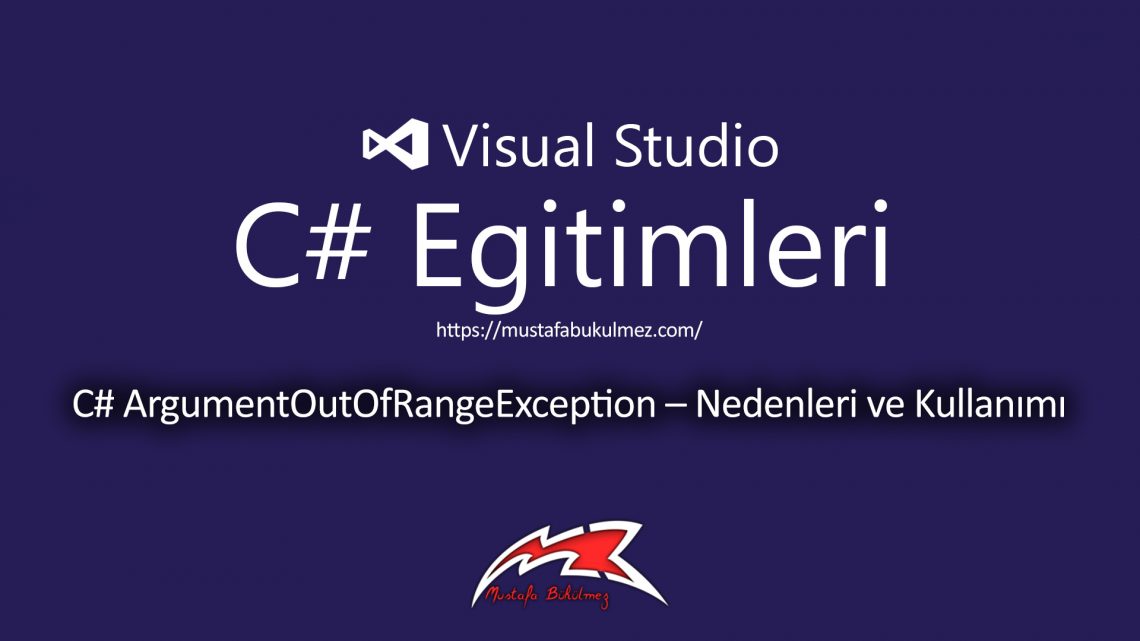 C# ArgumentOutOfRangeException – Nedenleri ve Kullanımı