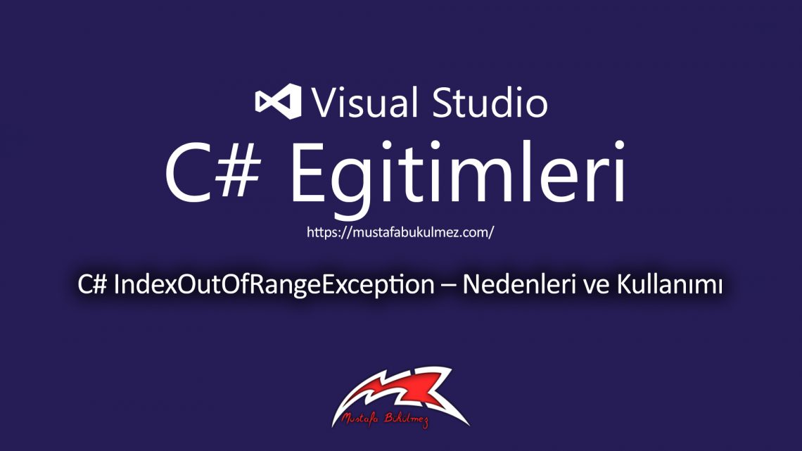 C# IndexOutOfRangeException – Nedenleri ve Kullanımı
