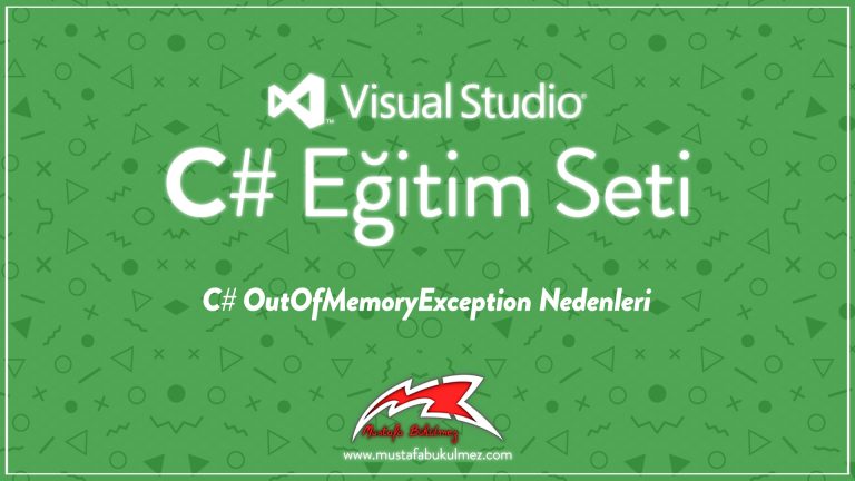 C# OutOfMemoryException Nedenleri