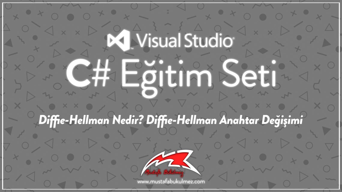 Diffie-Hellman Nedir Diffie-Hellman Anahtar Değişimi