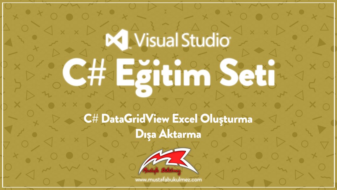 C# DataGridView Excel Oluşturma - Dışa Aktarma