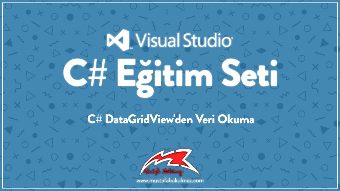 C# DataGridView'den Veri Okuma