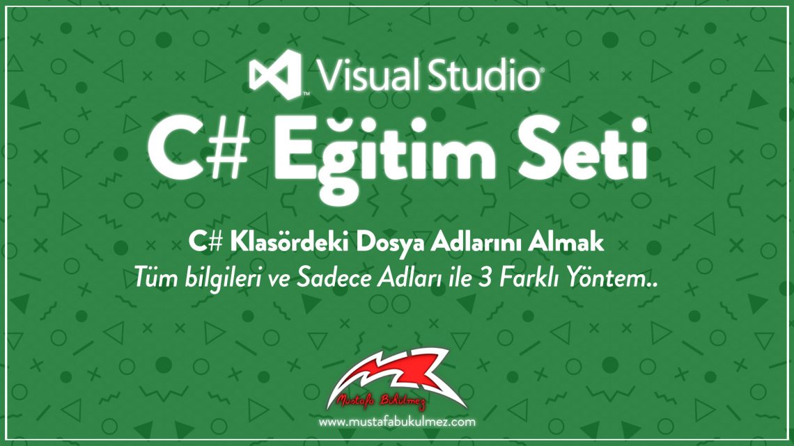 C# Klasördeki Dosya Adlarını Almak