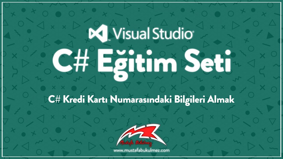 C# Kredi Kartı Numarasındaki Bilgiler