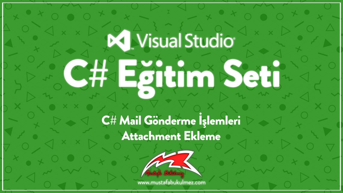 C# Mail Gönderme İşlemleri - Attachment Ekleme