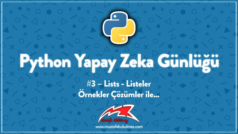 Python Yapay Zeka Günlüğü #3 – Lists - Listeler