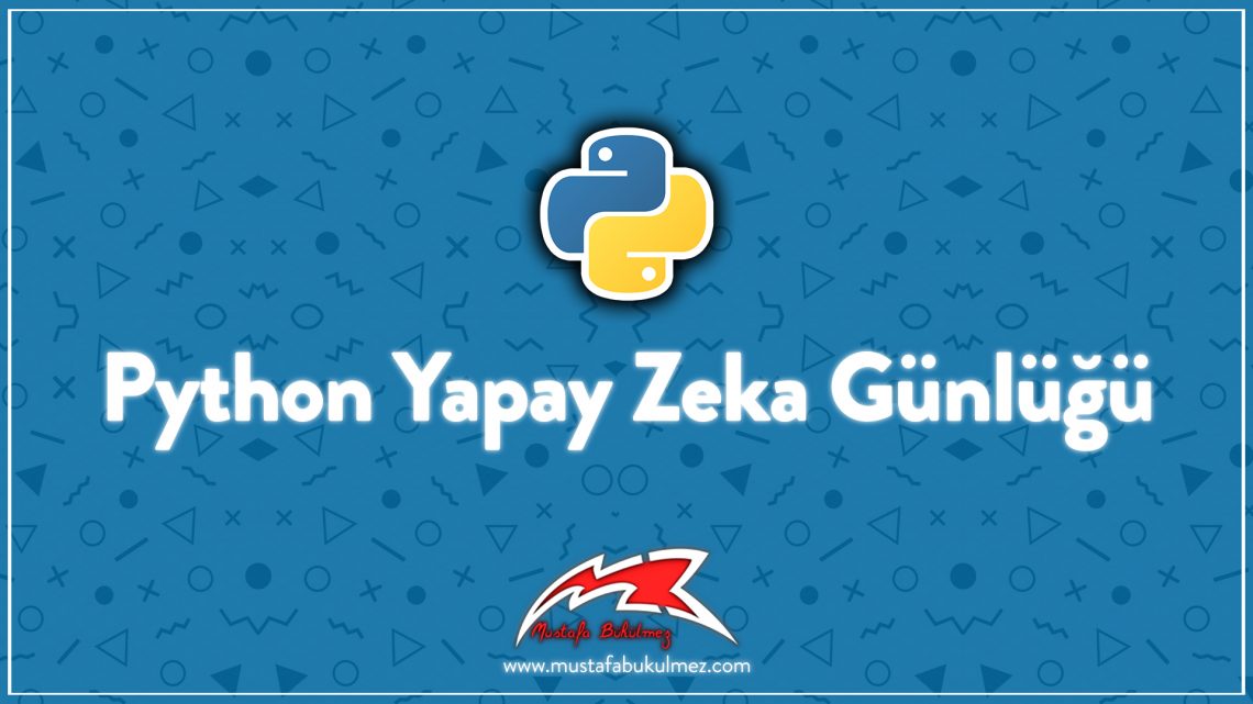 Python Yapay Zeka Günlüğü