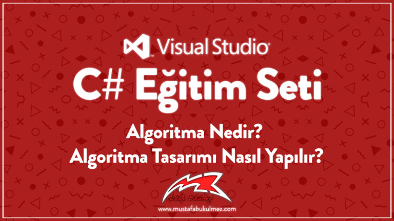 Algoritma Nedir Algoritma Tasarımı Nasıl Yapılır