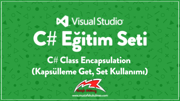 C# Class Encapsulation (Kapsülleme Get, Set Kullanımı)