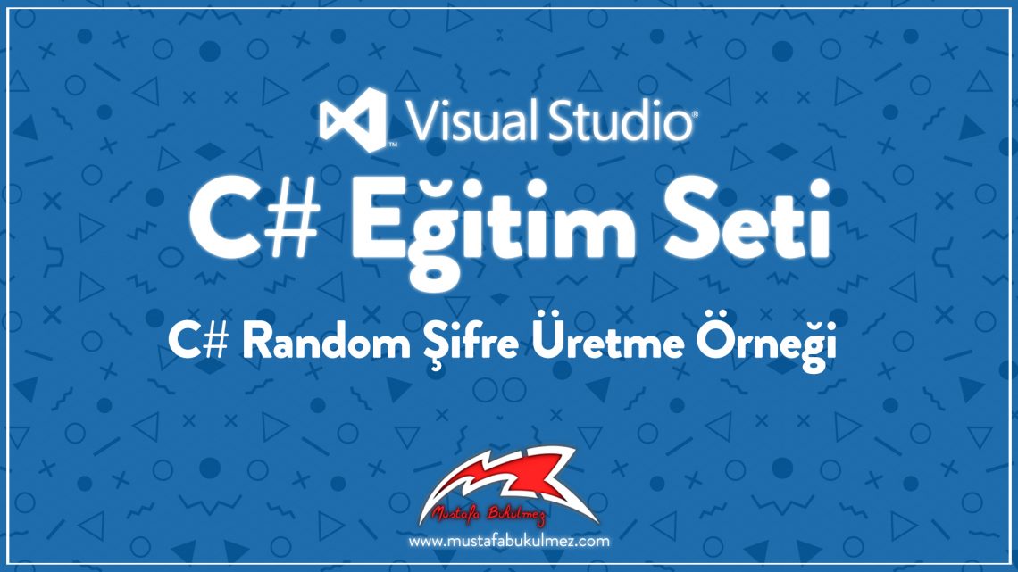 C# Random Şifre Üretme Örneği 1