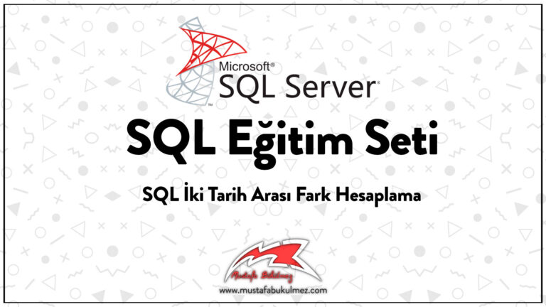 SQL-İki-Tarih-Arası-Fark-Hesaplama