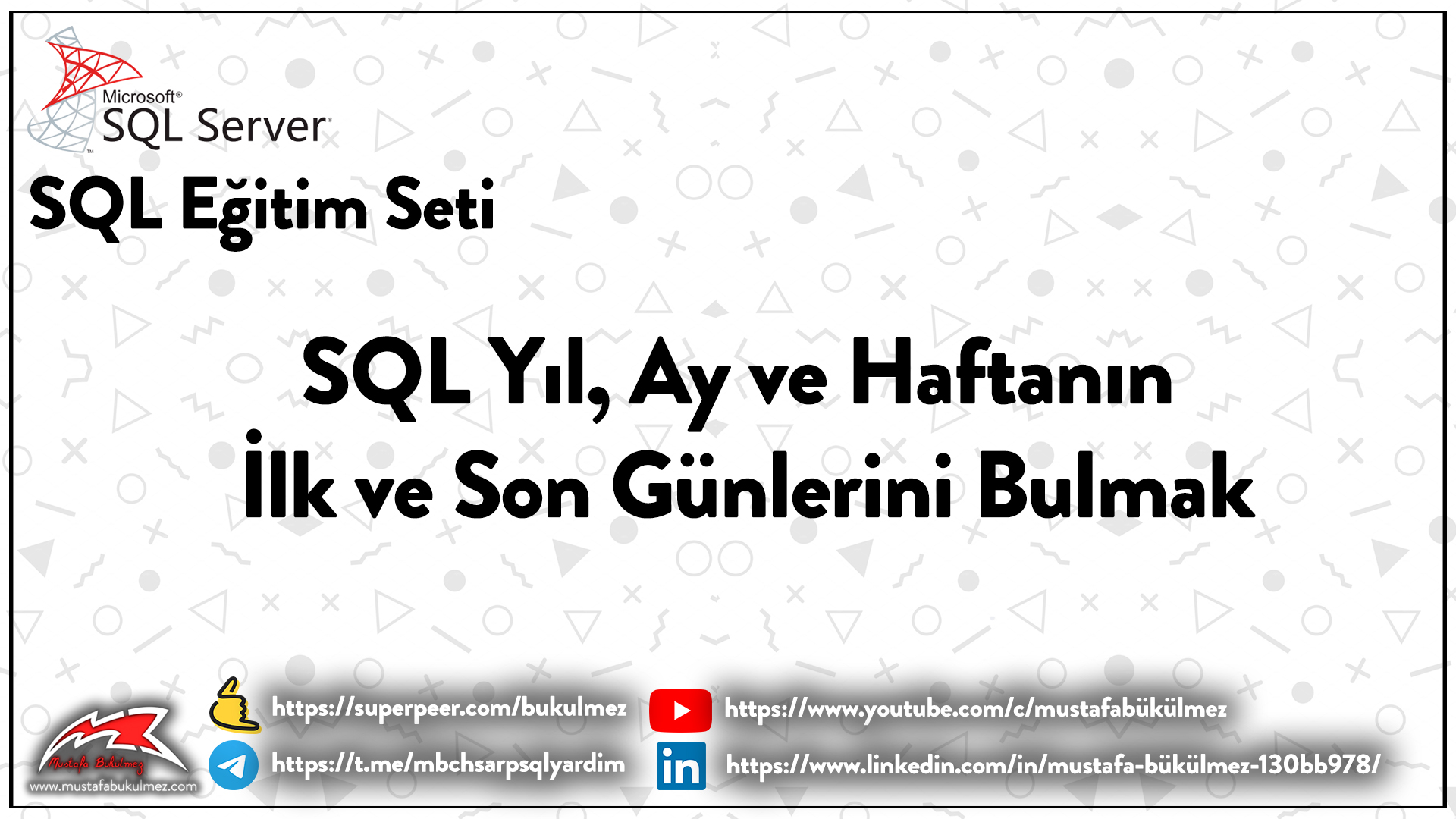 SQL Yıl, Ay ve Haftanın İlk ve Son Günlerini