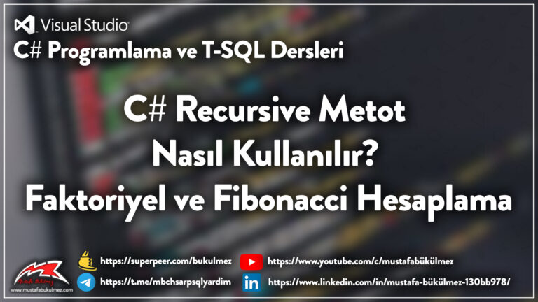 C# Recursive Metot Nasıl Kullanılır? Faktoriyel ve Fibonacci Hesaplama