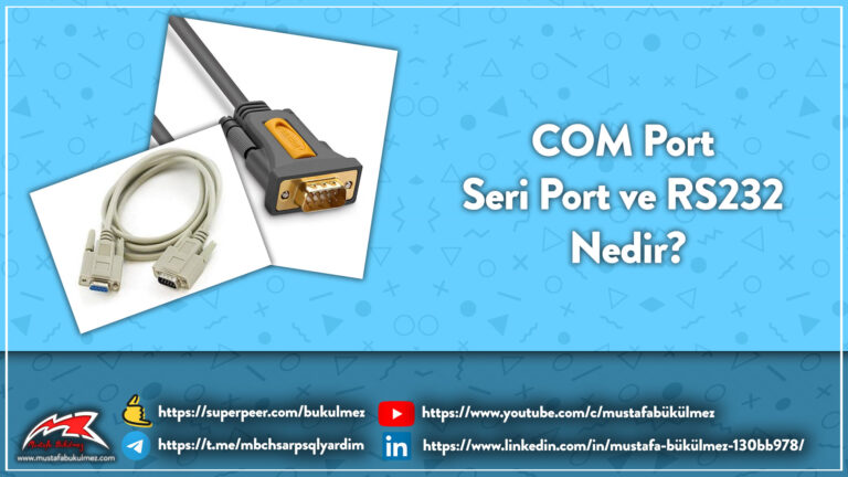 COM Port Seri Port ve RS232 Nedir