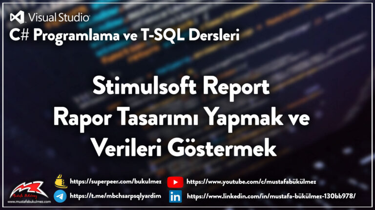 Stimulsoft Report Rapor Tasarımı Yapmak ve Verileri Göstermek