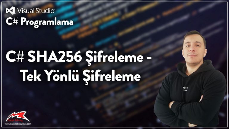 C# SHA256 Şifreleme - Tek Yönlü Şifreleme