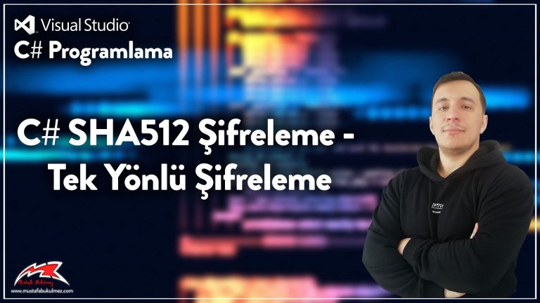 C# SHA512 Şifreleme - Tek Yönlü Şifreleme