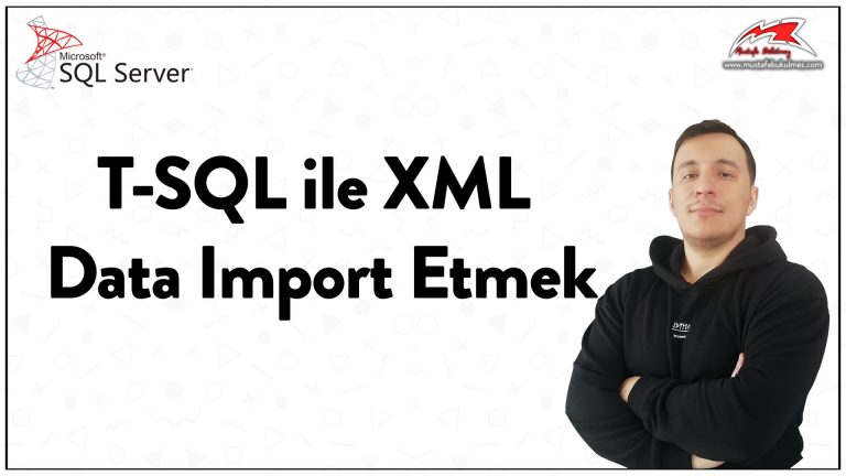 T-SQL ile XML Data Import Etmek