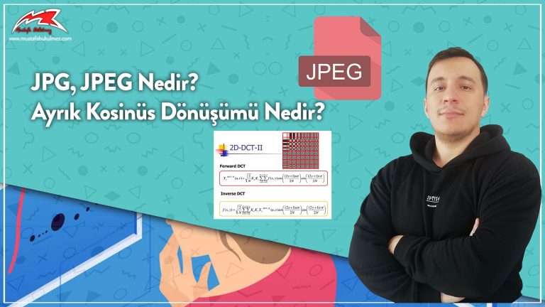 PG, JPEG Nedir? Ayrık Kosinüs Dönüşümü Nedir?